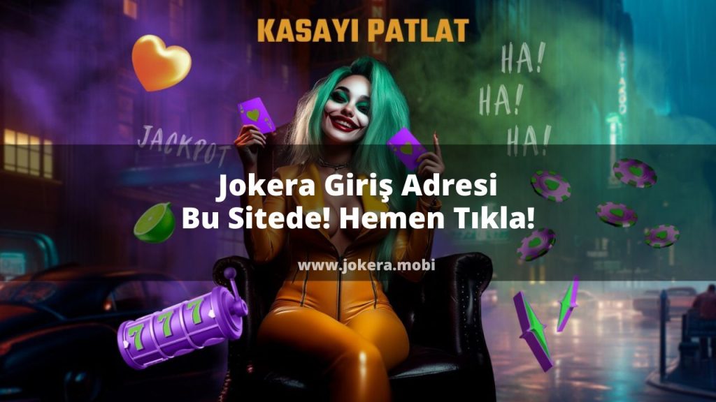 Jokera Giriş Adresi Bu Sitede Hemen Tıkla