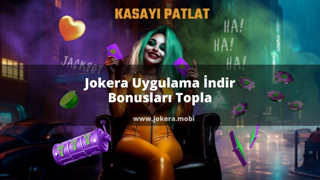 Jokera Uygulama İndir Bonusları Topla